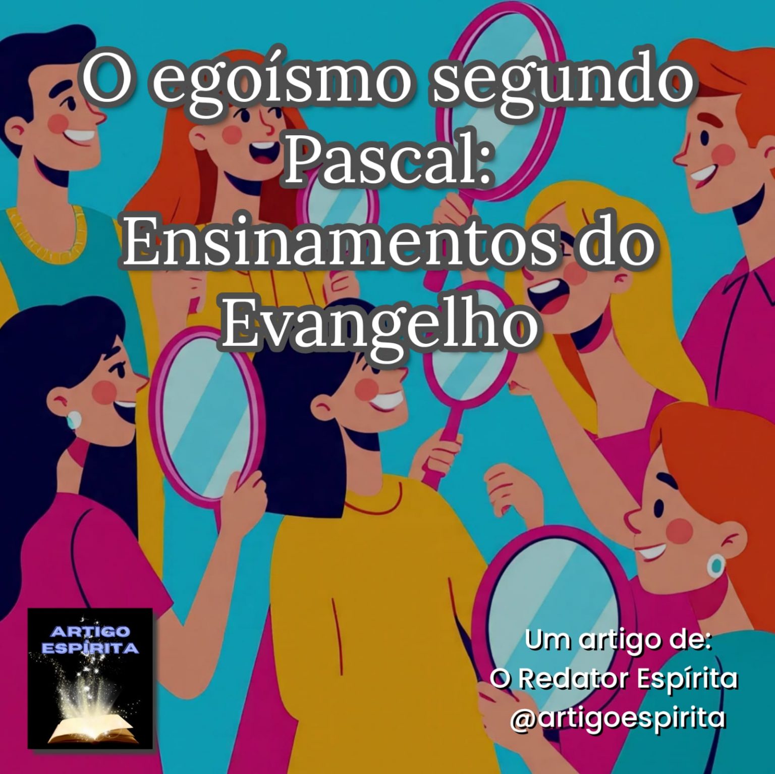 O Egoísmo segundo Pascal – Artigo Espírita